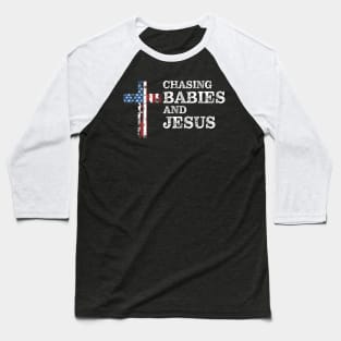 Chasing Babies And Jesus Christian Funny Mother's Day Baseball T-Shirt